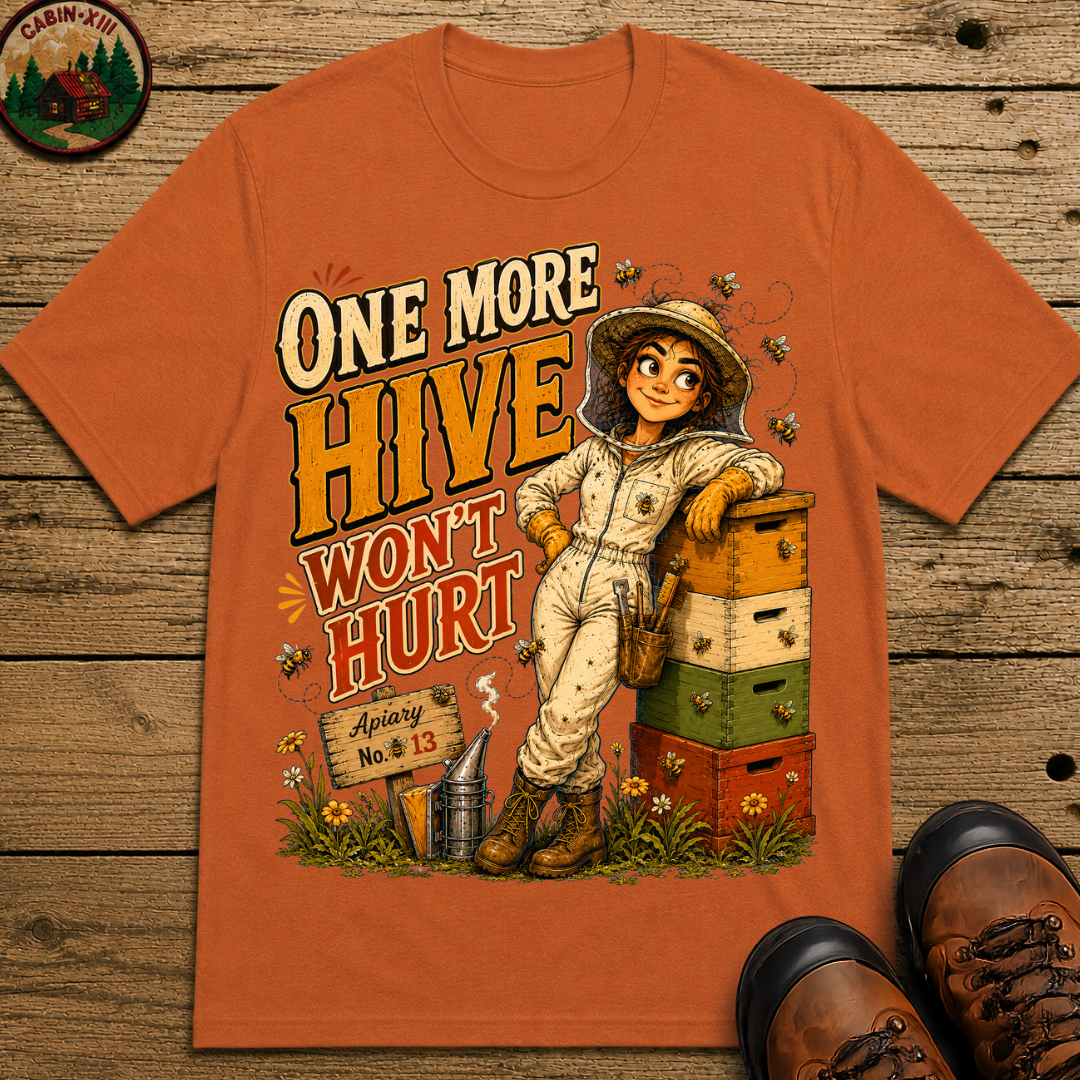 One More Hive Won't Hurt Funny Beekeeping Shirt