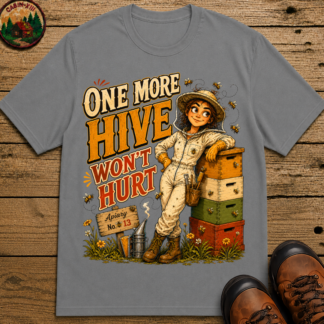 One More Hive Won't Hurt Funny Beekeeping Shirt