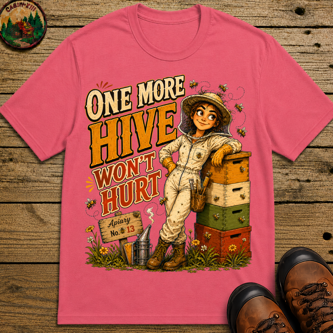 One More Hive Won't Hurt Funny Beekeeping Shirt