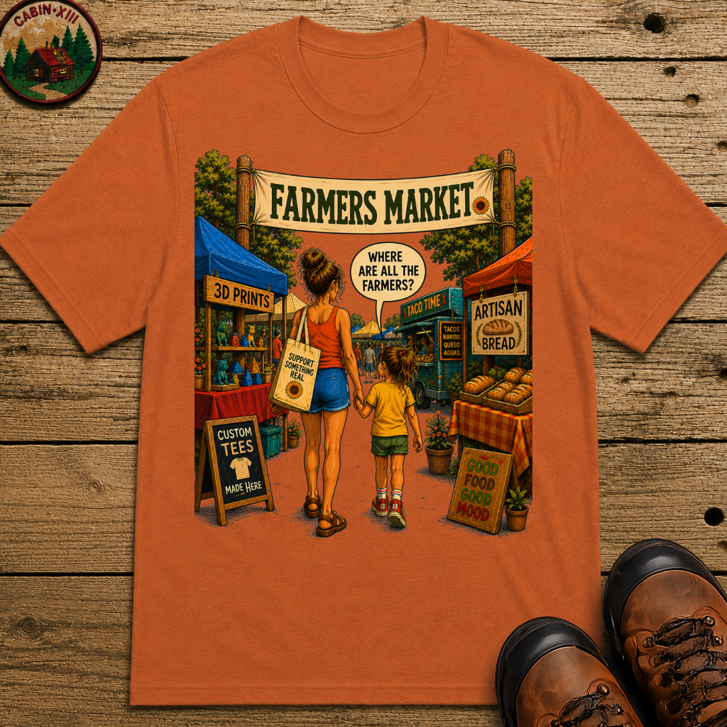 Farmers Market Where Are All the Farmers — Funny Outdoor Tee