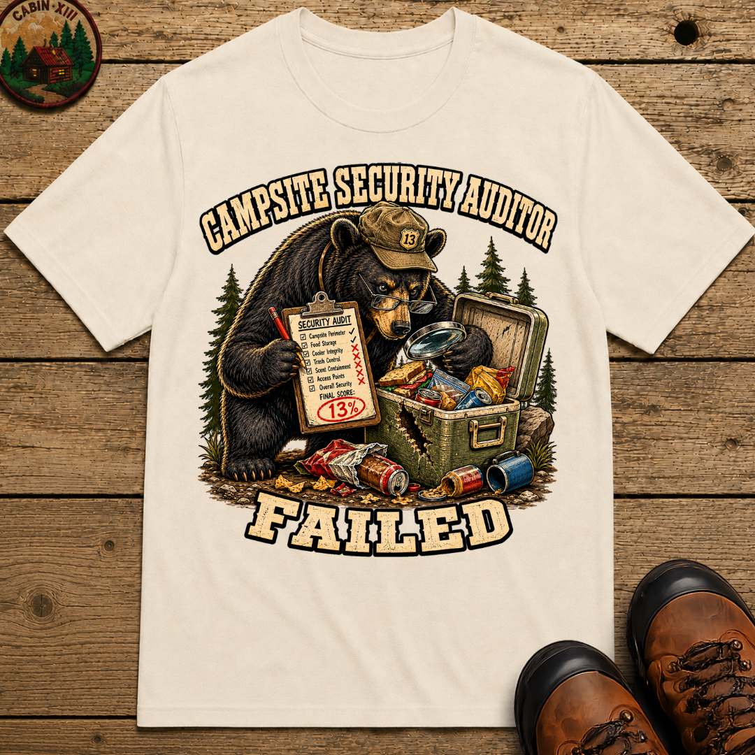 Campsite Security Auditor Failed — Funny Bear Camping Tee