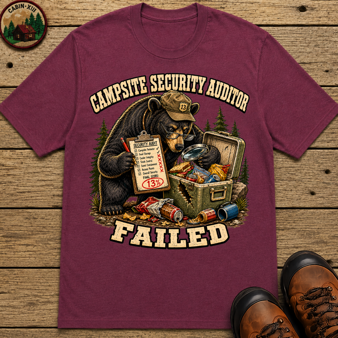 Campsite Security Auditor Failed — Funny Bear Camping Tee