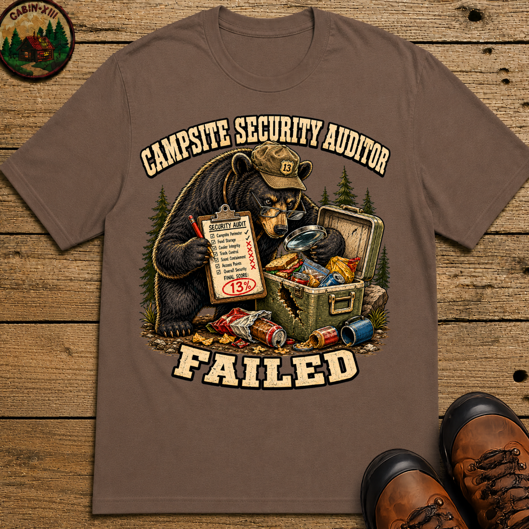 Campsite Security Auditor Failed — Funny Bear Camping Tee