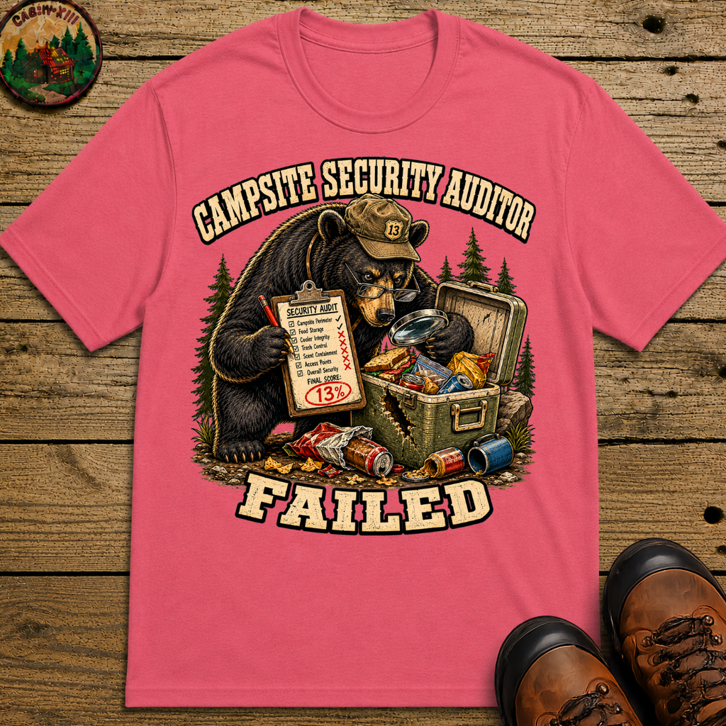 Campsite Security Auditor Failed — Funny Bear Camping Tee