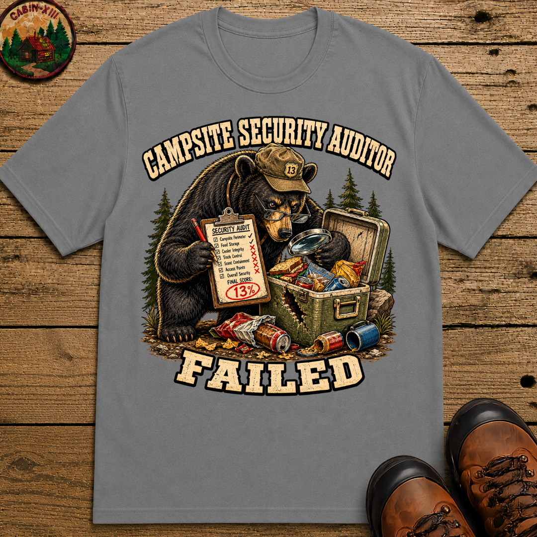 Campsite Security Auditor Failed — Funny Bear Camping Tee