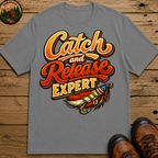 Catch and Release Expert Funny Fishing Shirt — Fly Fishing Tee