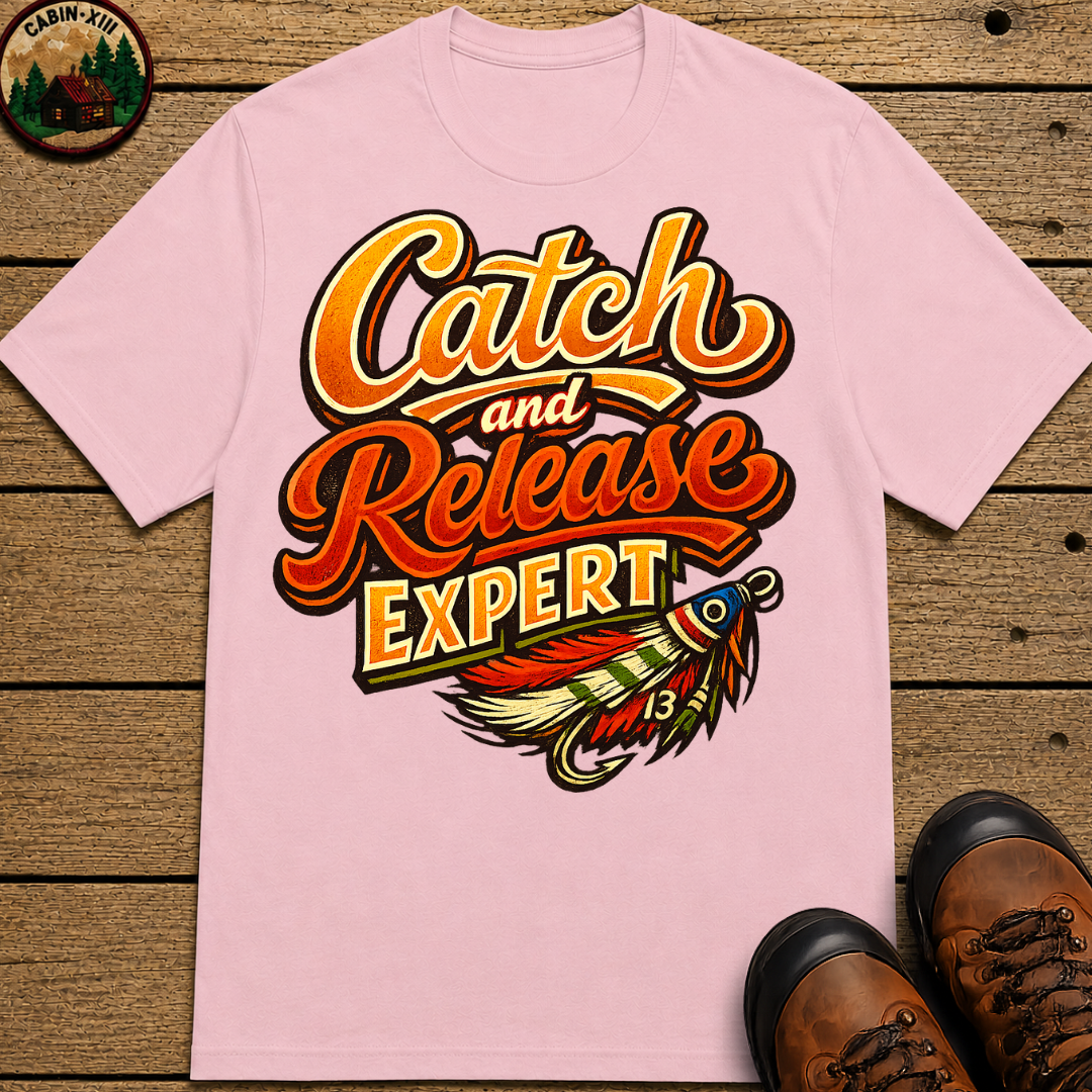 Catch and Release Expert Funny Fishing Shirt — Fly Fishing Tee