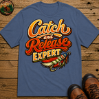 Catch and Release Expert Funny Fishing Shirt — Fly Fishing Tee
