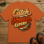 Catch and Release Expert Funny Fishing Shirt — Fly Fishing Tee