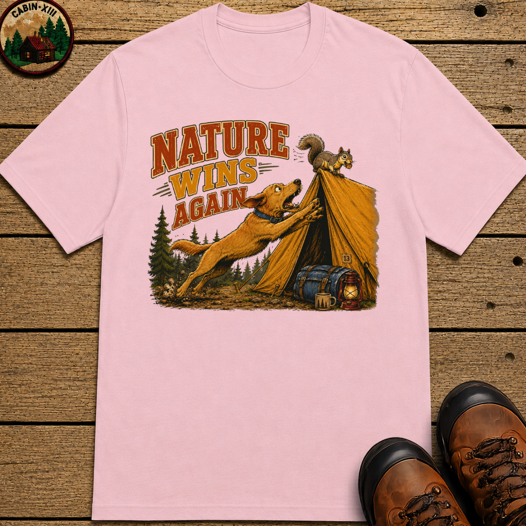 Nature Wins Again Funny Camping Dog Shirt — Outdoor Humor Tee