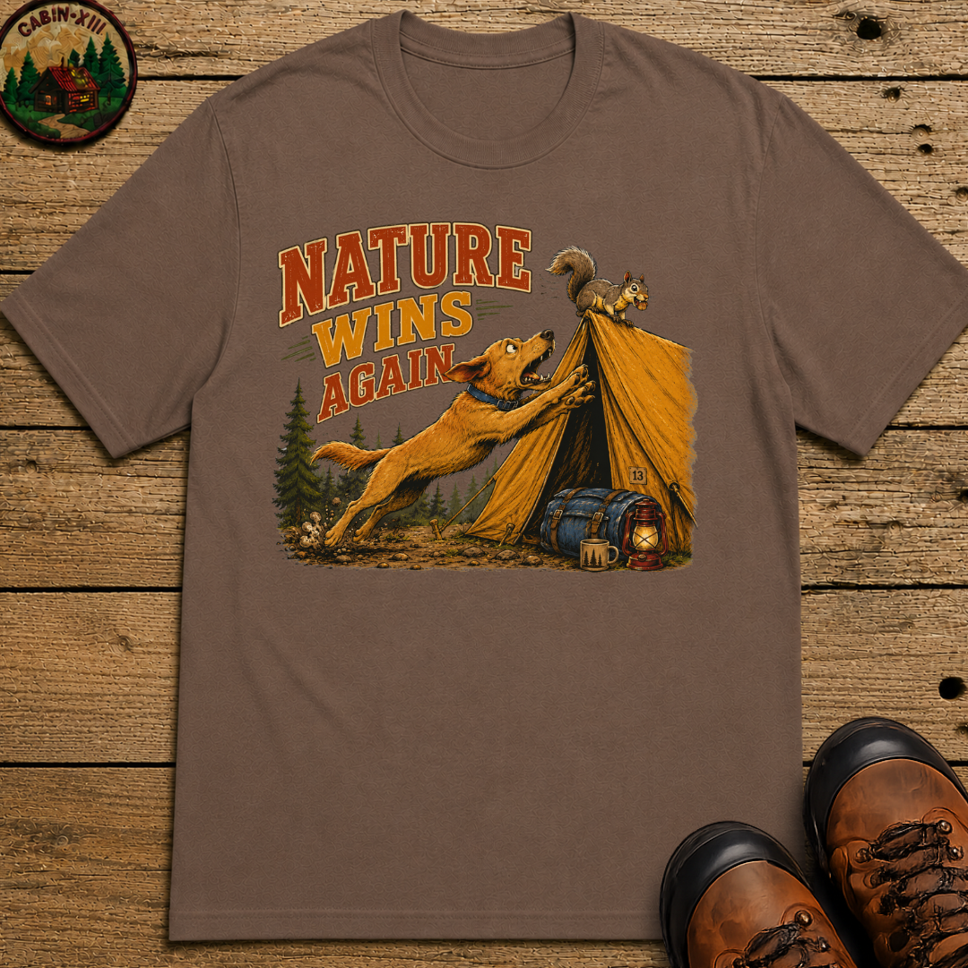Nature Wins Again Funny Camping Dog Shirt — Outdoor Humor Tee