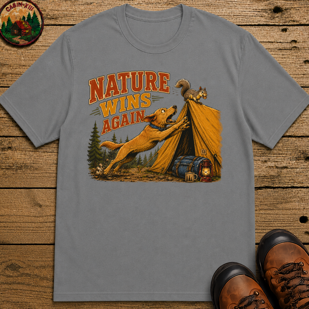 Nature Wins Again Funny Camping Dog Shirt — Outdoor Humor Tee