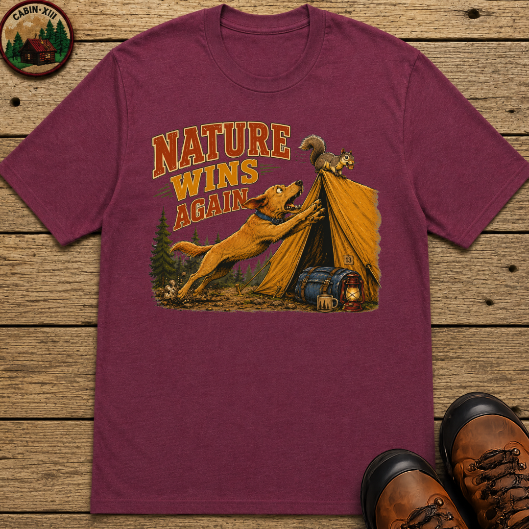 Nature Wins Again Funny Camping Dog Shirt — Outdoor Humor Tee