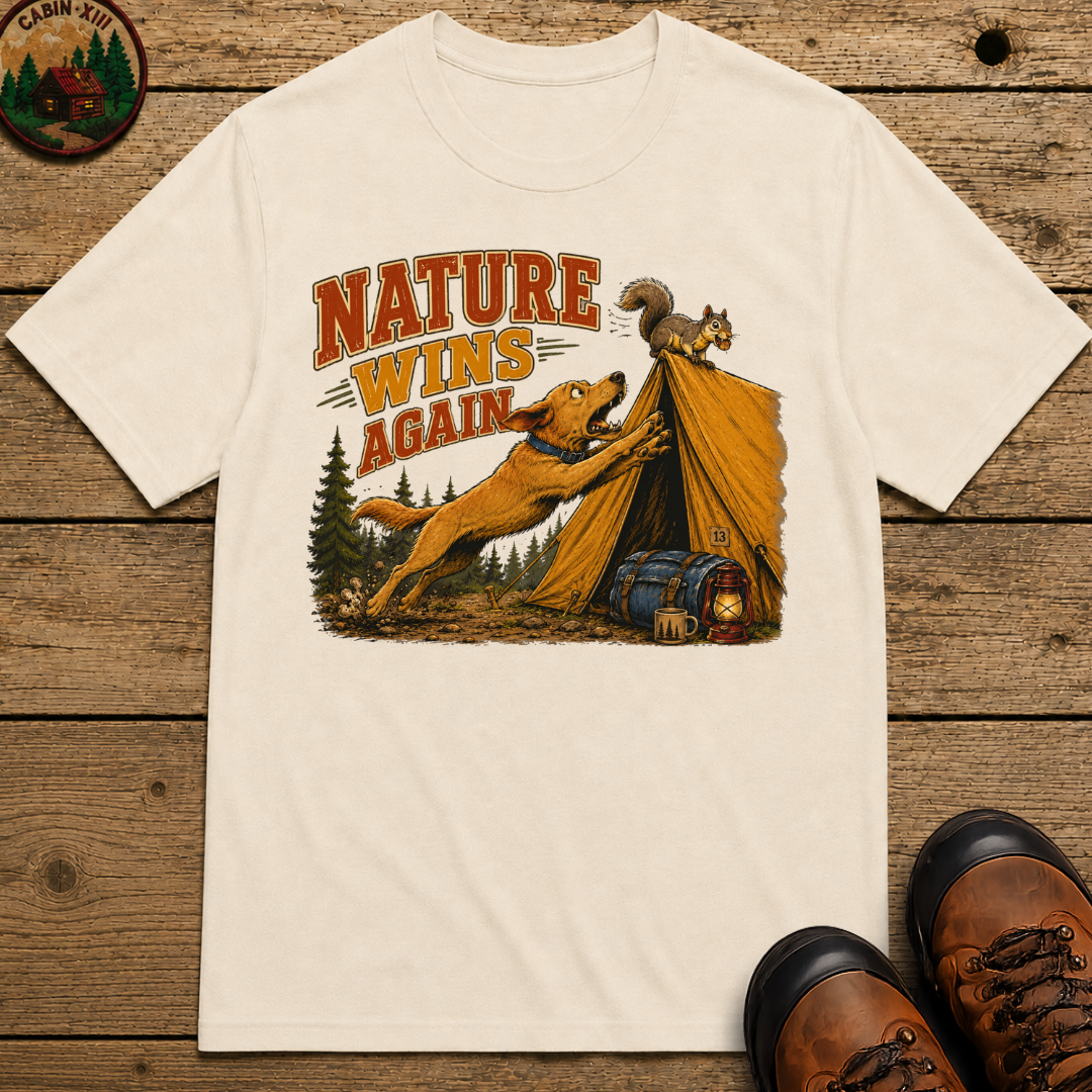Nature Wins Again Funny Camping Dog Shirt — Outdoor Humor Tee