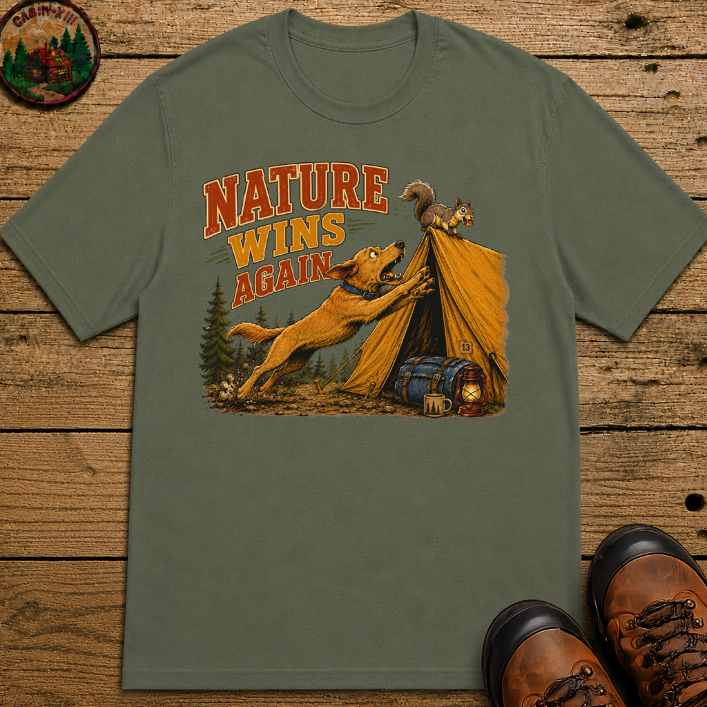 Nature Wins Again Funny Camping Dog Shirt — Outdoor Humor Tee