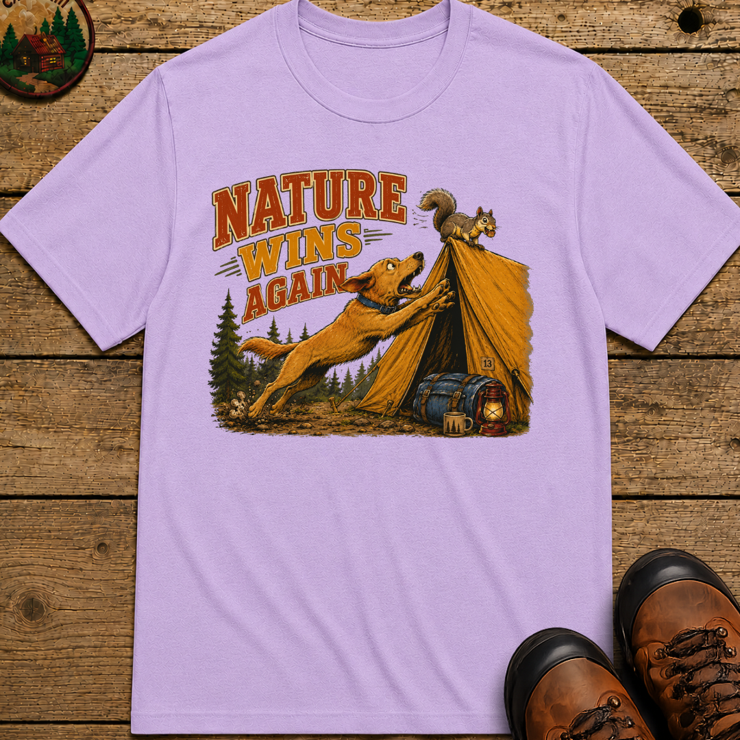 Nature Wins Again Funny Camping Dog Shirt — Outdoor Humor Tee