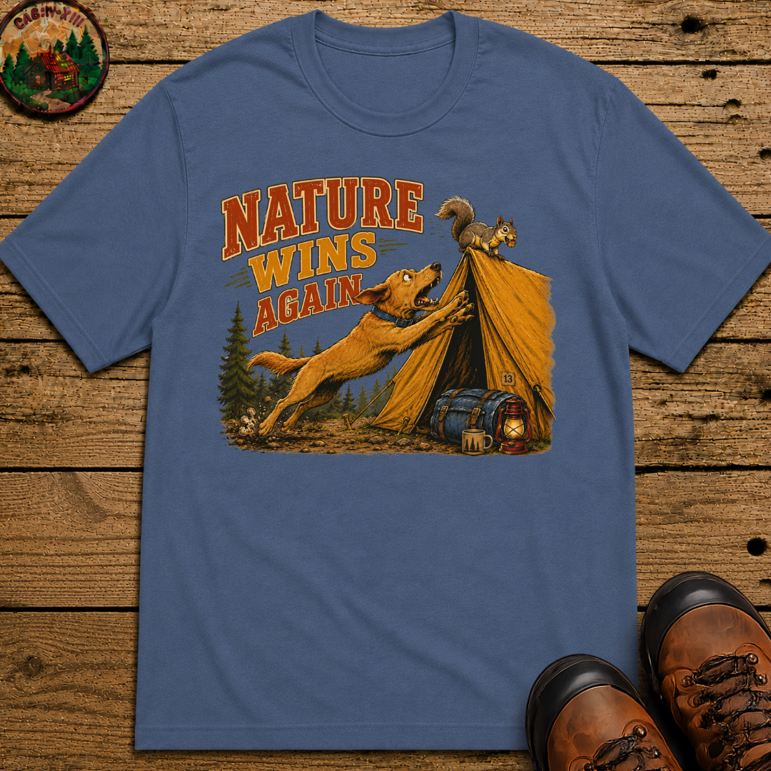 Nature Wins Again Funny Camping Dog Shirt — Outdoor Humor Tee