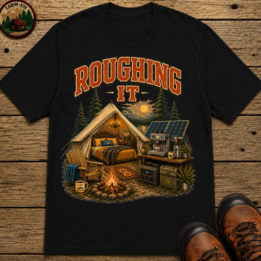 Roughing It Funny Glamping Shirt — Vintage Camping Comfort Tee