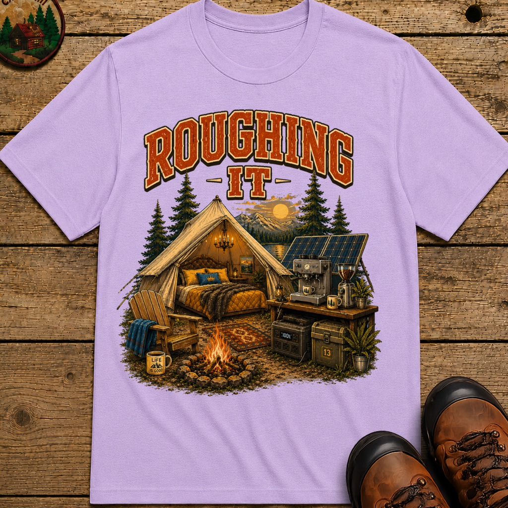 Roughing It Funny Glamping Shirt — Vintage Camping Comfort Tee