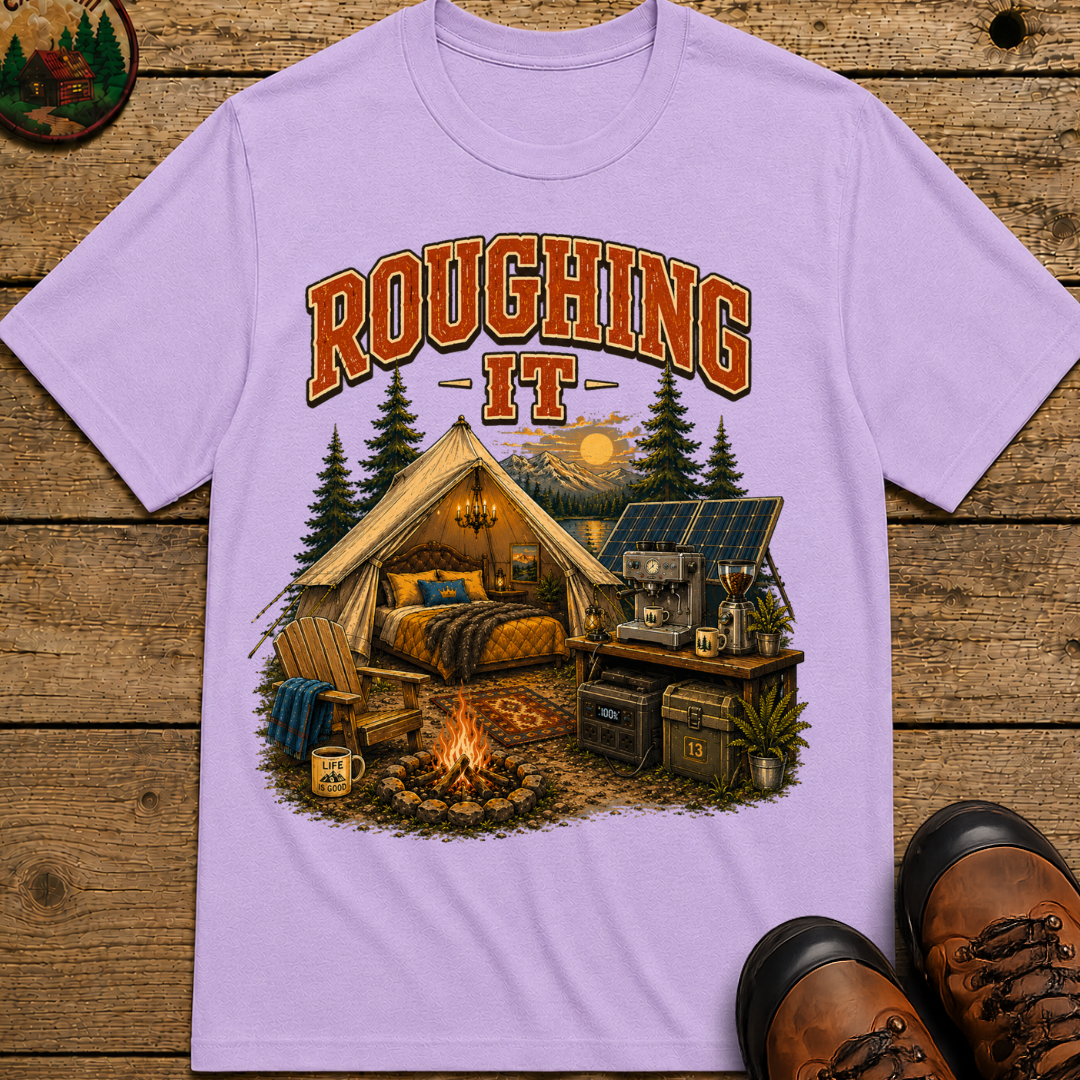 Roughing It Funny Glamping Shirt — Vintage Camping Comfort Tee