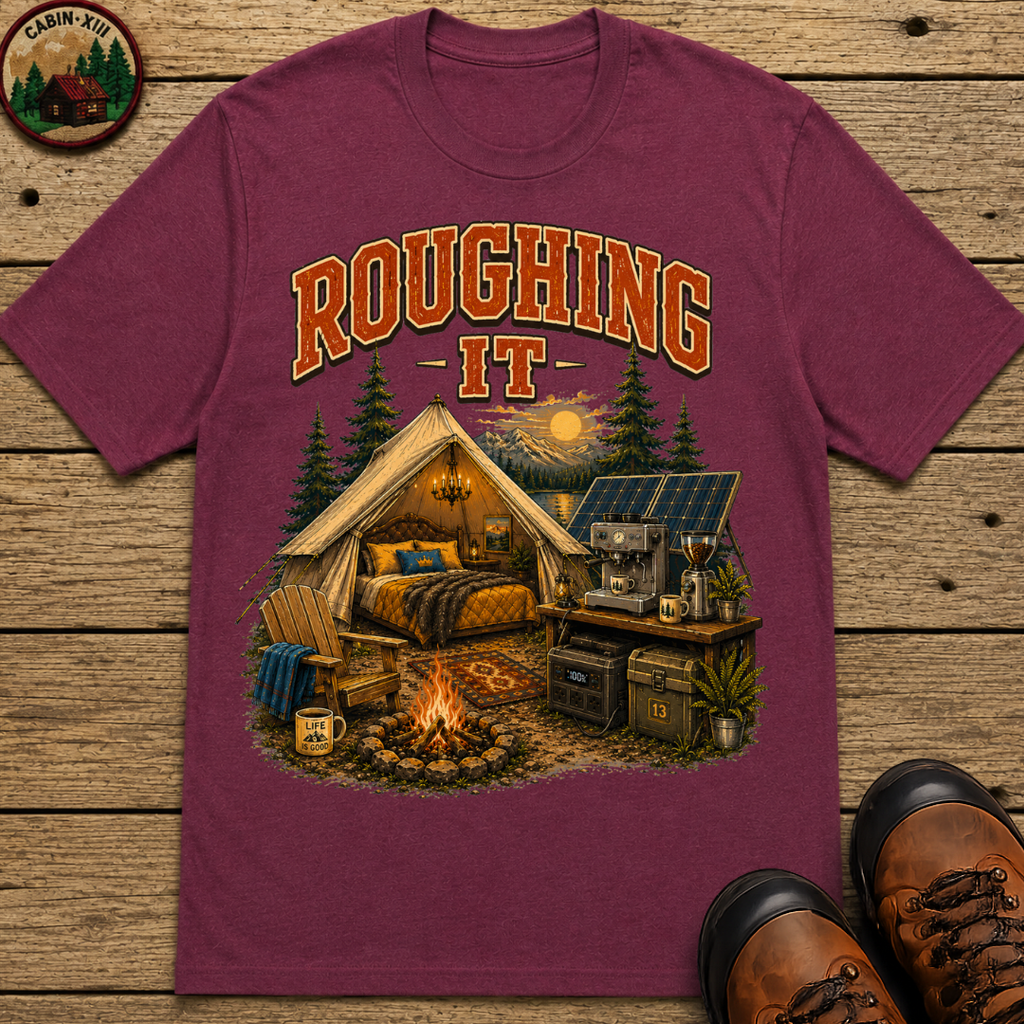 Roughing It Funny Glamping Shirt — Vintage Camping Comfort Tee