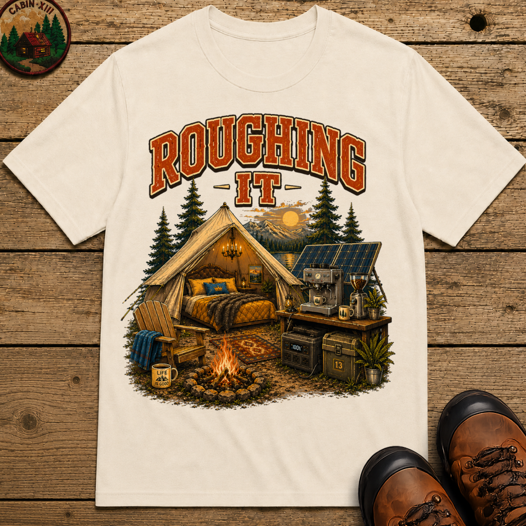 Roughing It Funny Glamping Shirt — Vintage Camping Comfort Tee