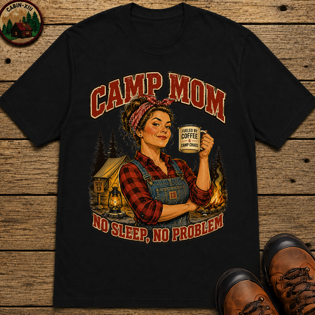 Camp Mom No Sleep No Problem Funny Camping Shirt