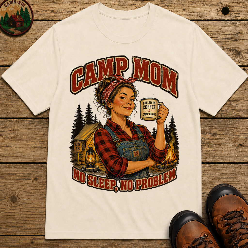 Camp Mom No Sleep No Problem Funny Camping Shirt