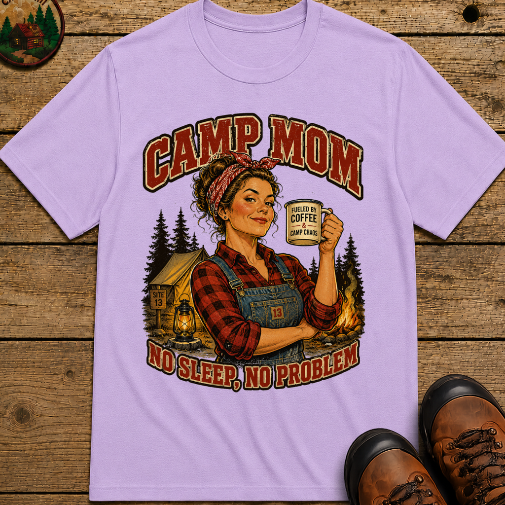 Camp Mom No Sleep No Problem Funny Camping Shirt
