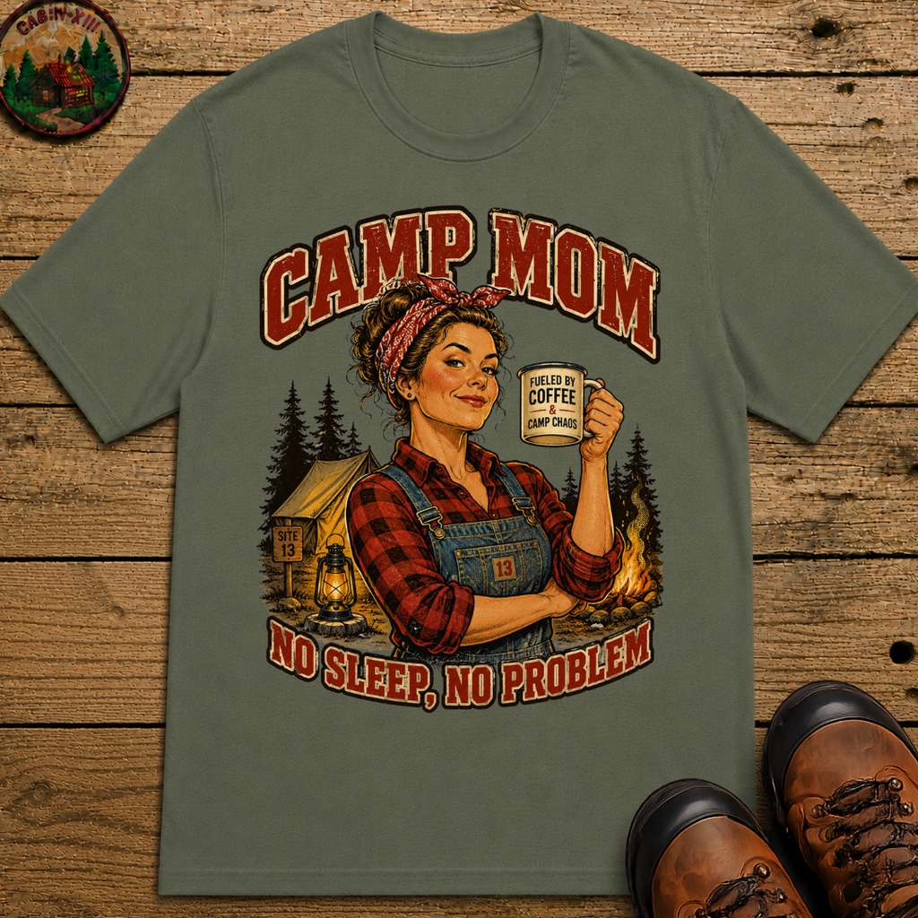 Camp Mom No Sleep No Problem Funny Camping Shirt