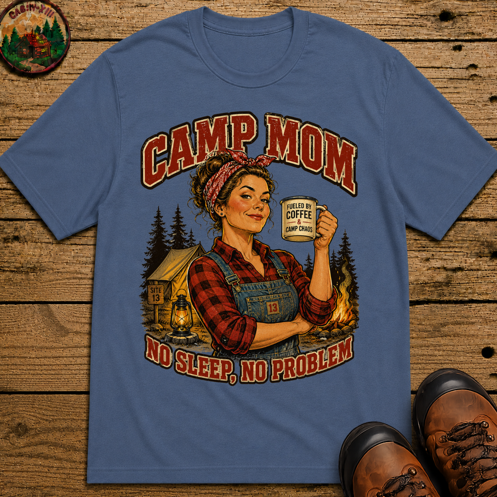 Camp Mom No Sleep No Problem Funny Camping Shirt