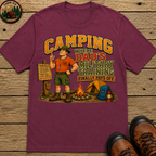 Camping Where Dad's Military Training Finally Pays Off Tee