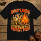 Most Likely to Start a Forest Fire Funny Camping Shirt — Humor Tee