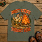 Most Likely to Start a Forest Fire Funny Camping Shirt — Humor Tee