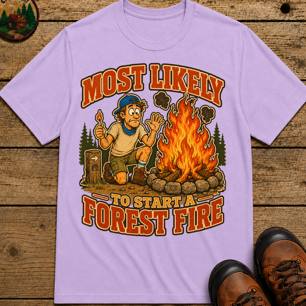 Most Likely to Start a Forest Fire Funny Camping Shirt — Humor Tee