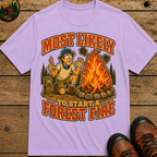 Most Likely to Start a Forest Fire Funny Camping Shirt — Humor Tee