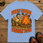 Most Likely to Start a Forest Fire Funny Camping Shirt — Humor Tee