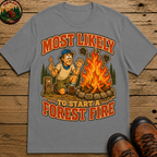 Most Likely to Start a Forest Fire Funny Camping Shirt — Humor Tee