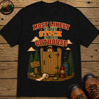 Most Likely to Get Stuck in the Outhouse Funny Camping Shirt