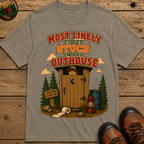 Most Likely to Get Stuck in the Outhouse Funny Camping Shirt