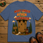 Most Likely to Get Stuck in the Outhouse Funny Camping Shirt