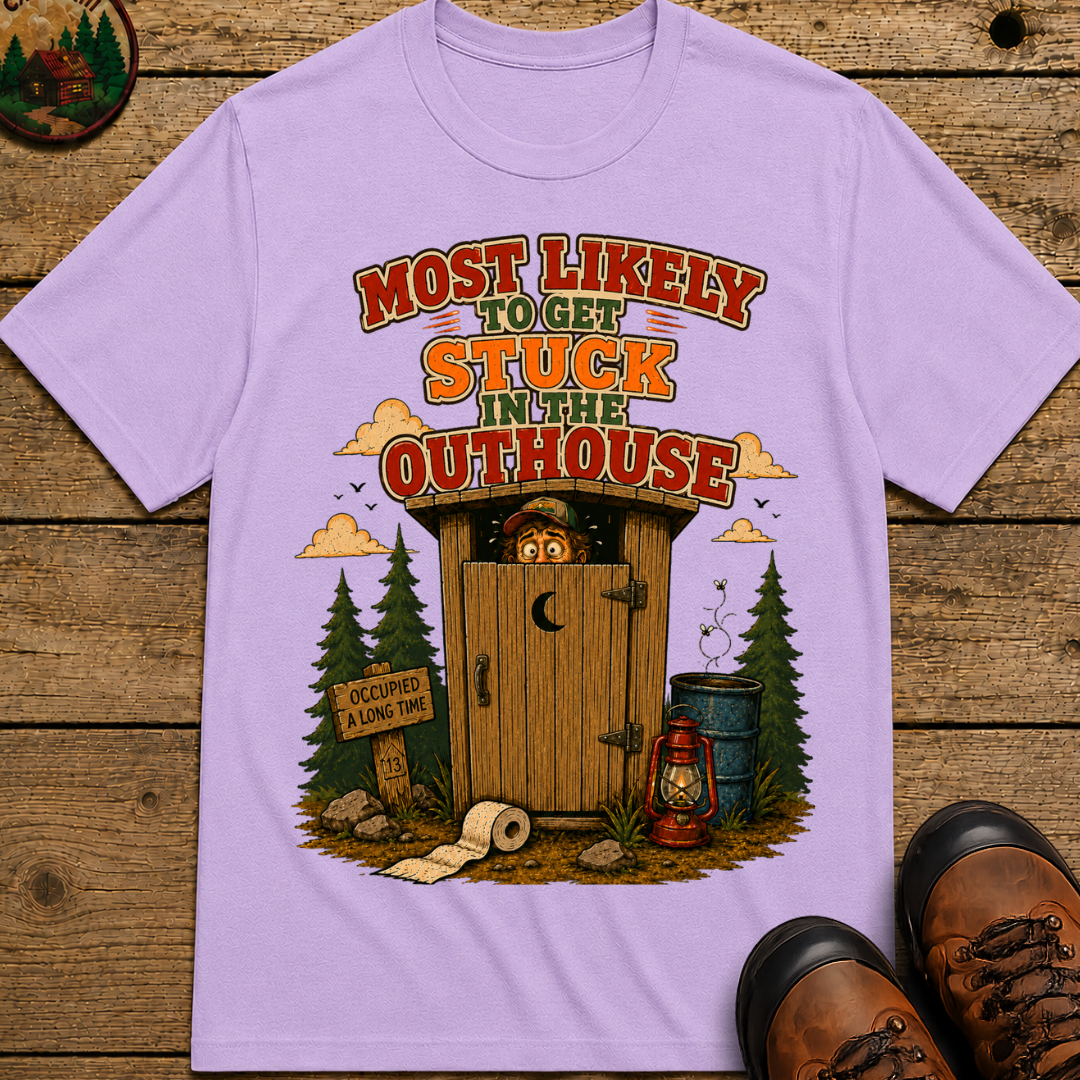 Most Likely to Get Stuck in the Outhouse Funny Camping Shirt