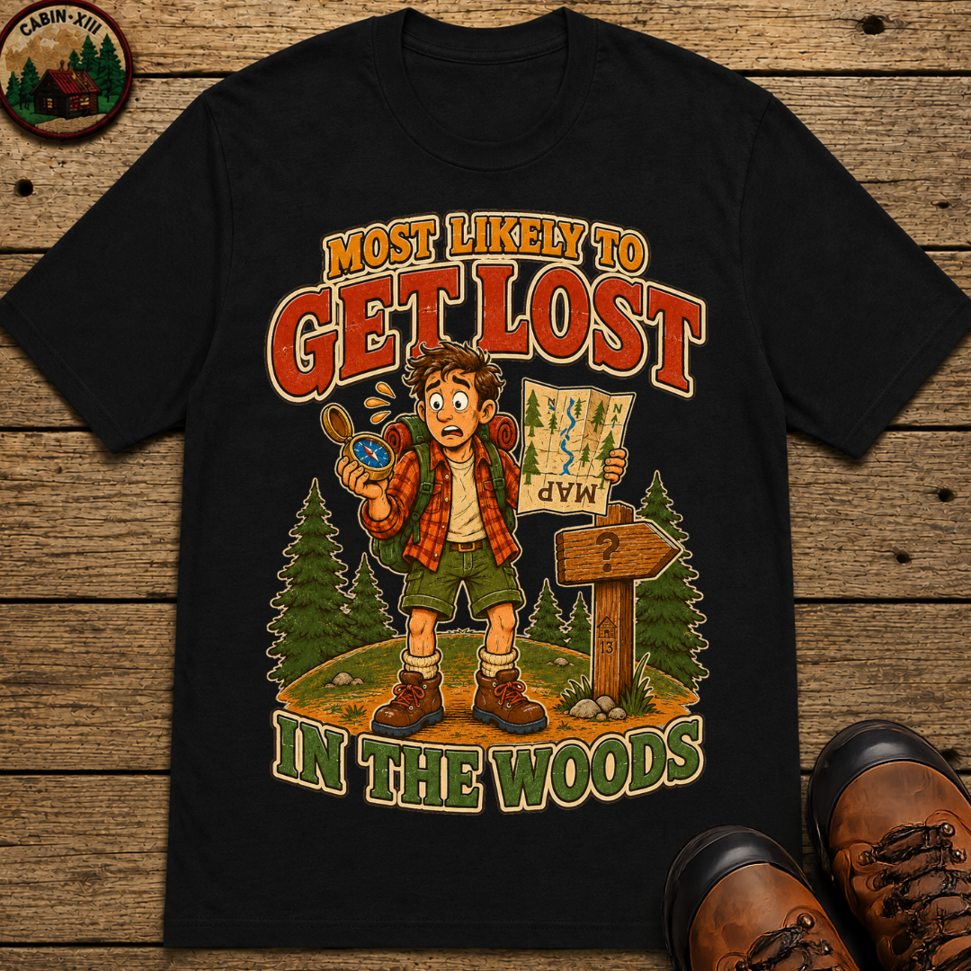 Most Likely to Get Lost in the Woods Funny Hiking Shirt