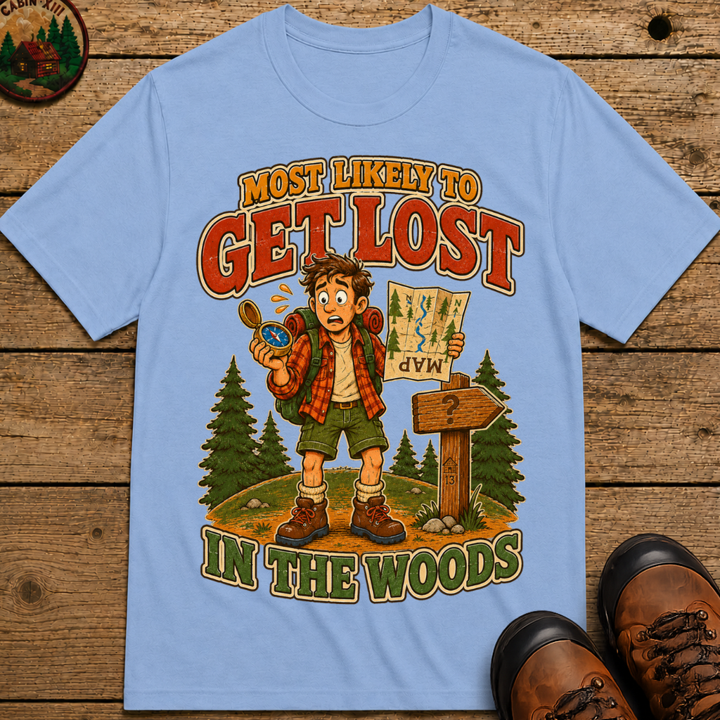 Most Likely to Get Lost in the Woods Funny Hiking Shirt