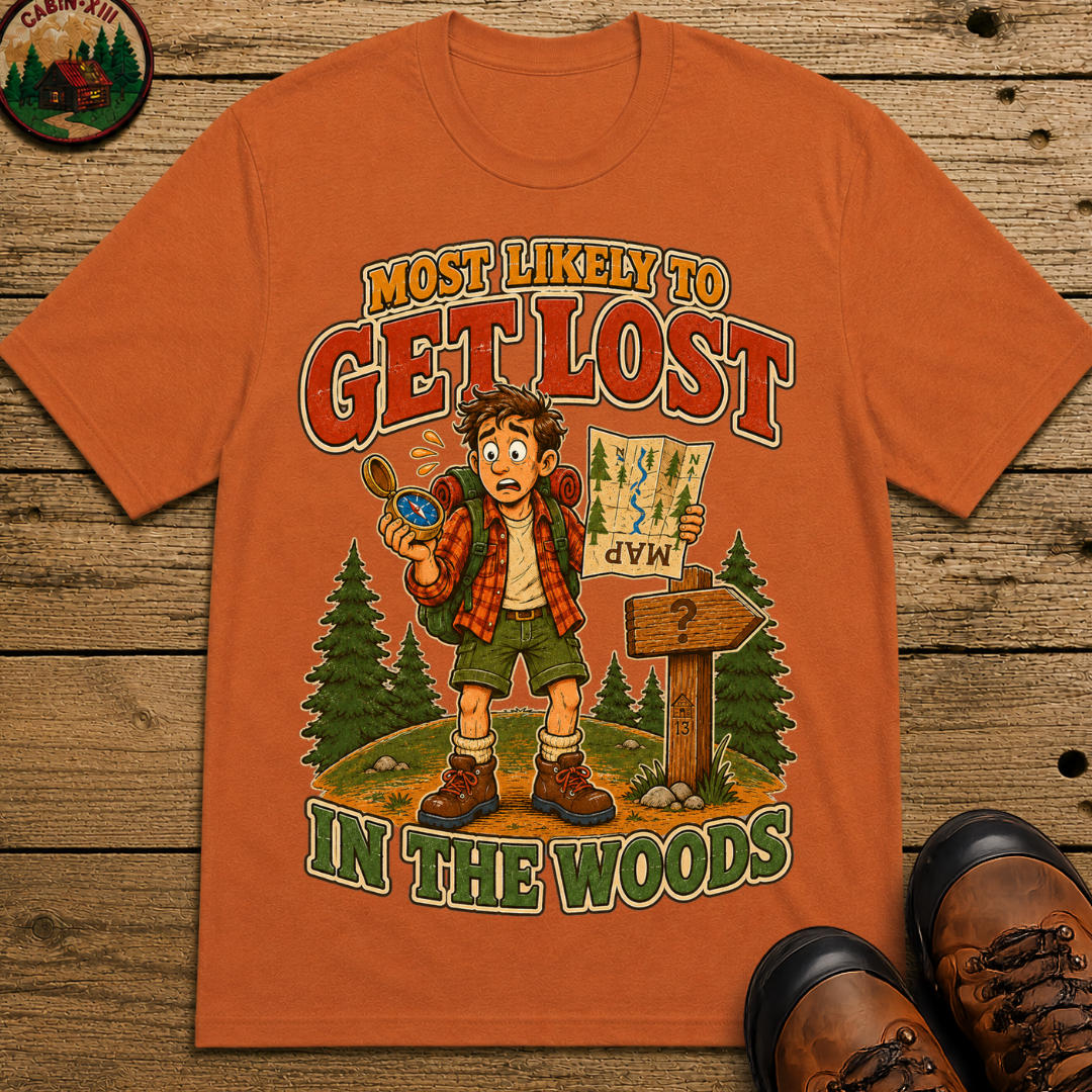 Most Likely to Get Lost in the Woods Funny Hiking Shirt