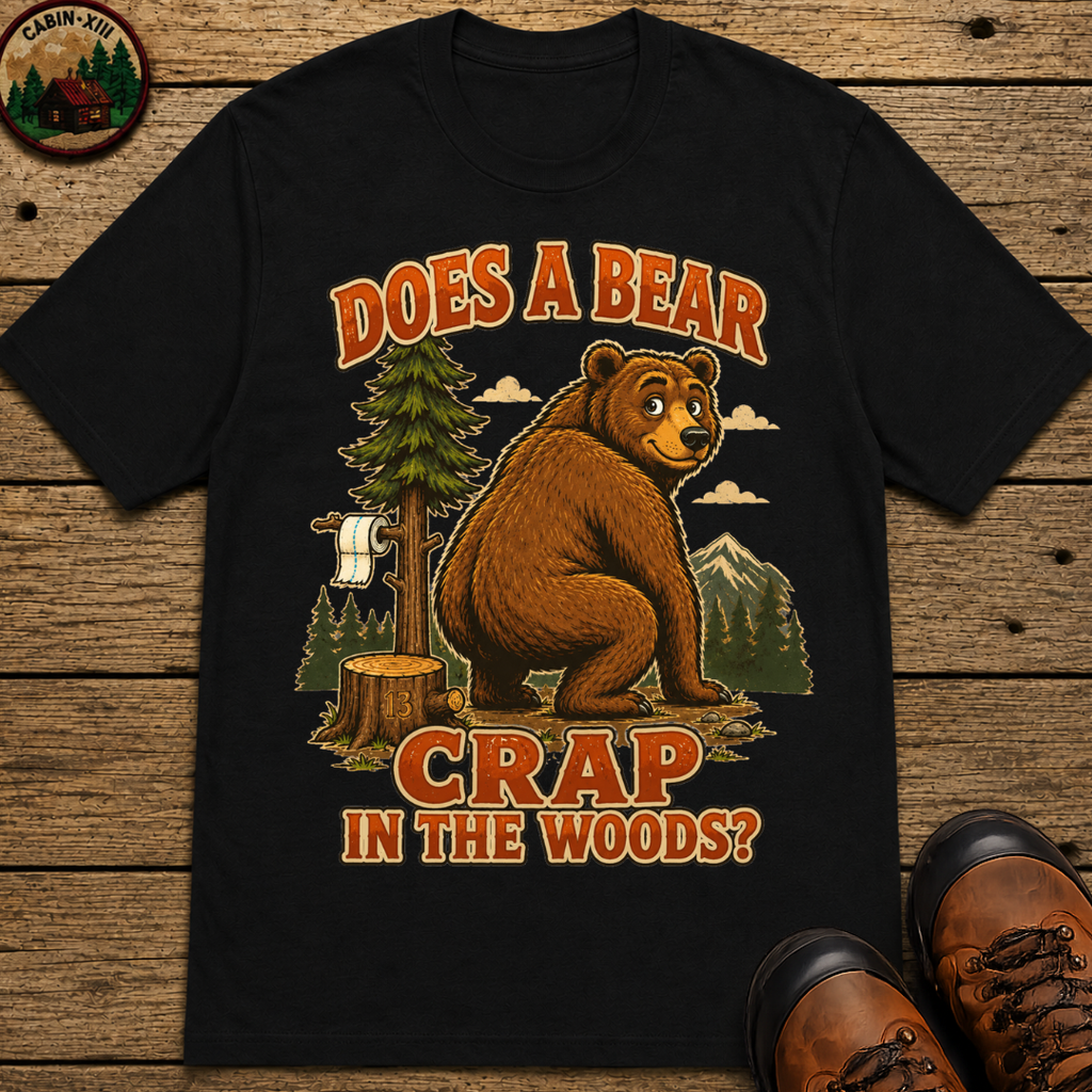 Does a Bear Crap in the Woods Funny Camping Shirt