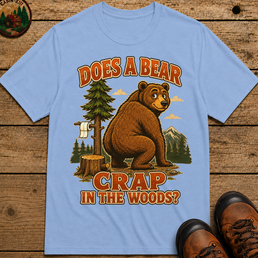 Does a Bear Crap in the Woods Funny Camping Shirt