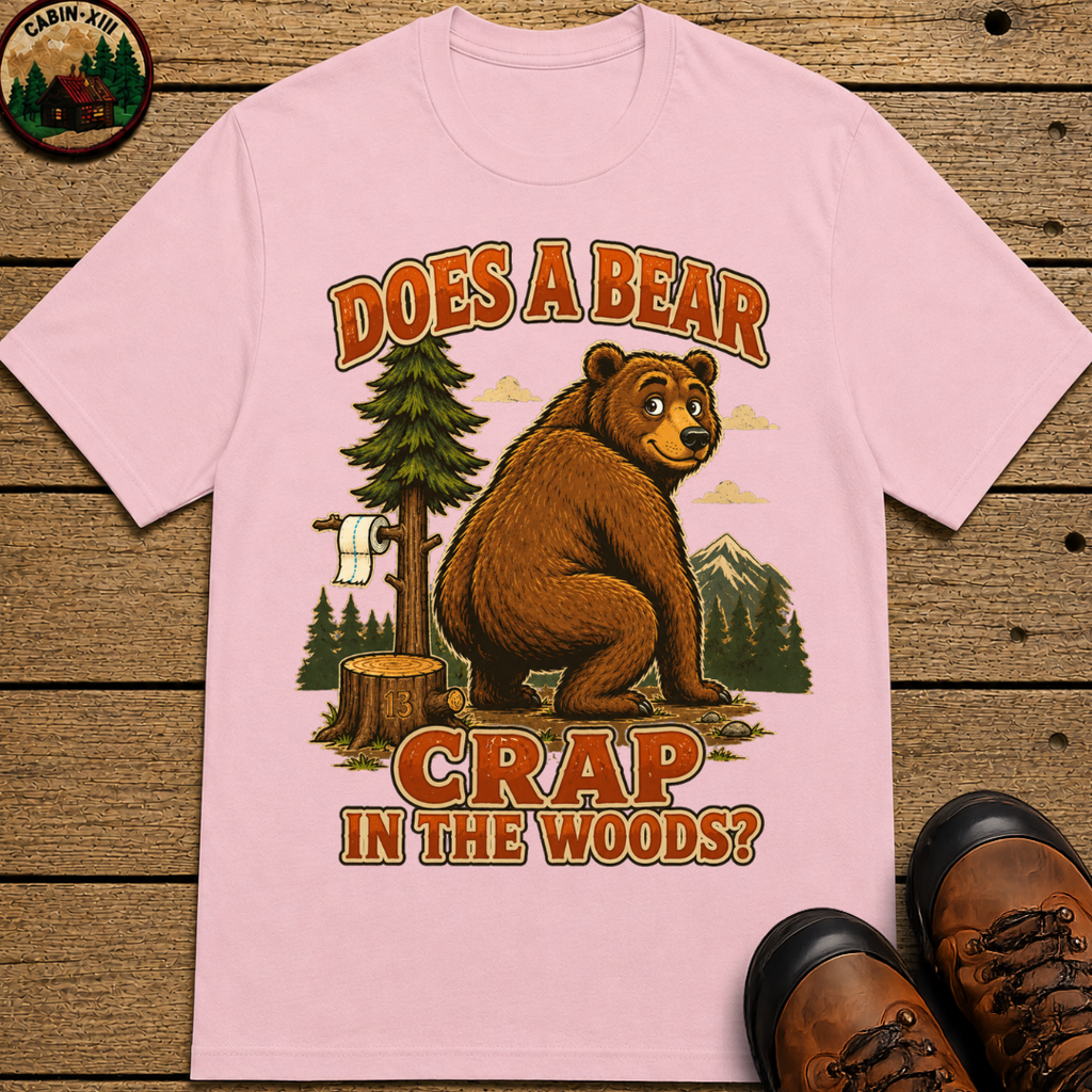 Does a Bear Crap in the Woods Funny Camping Shirt