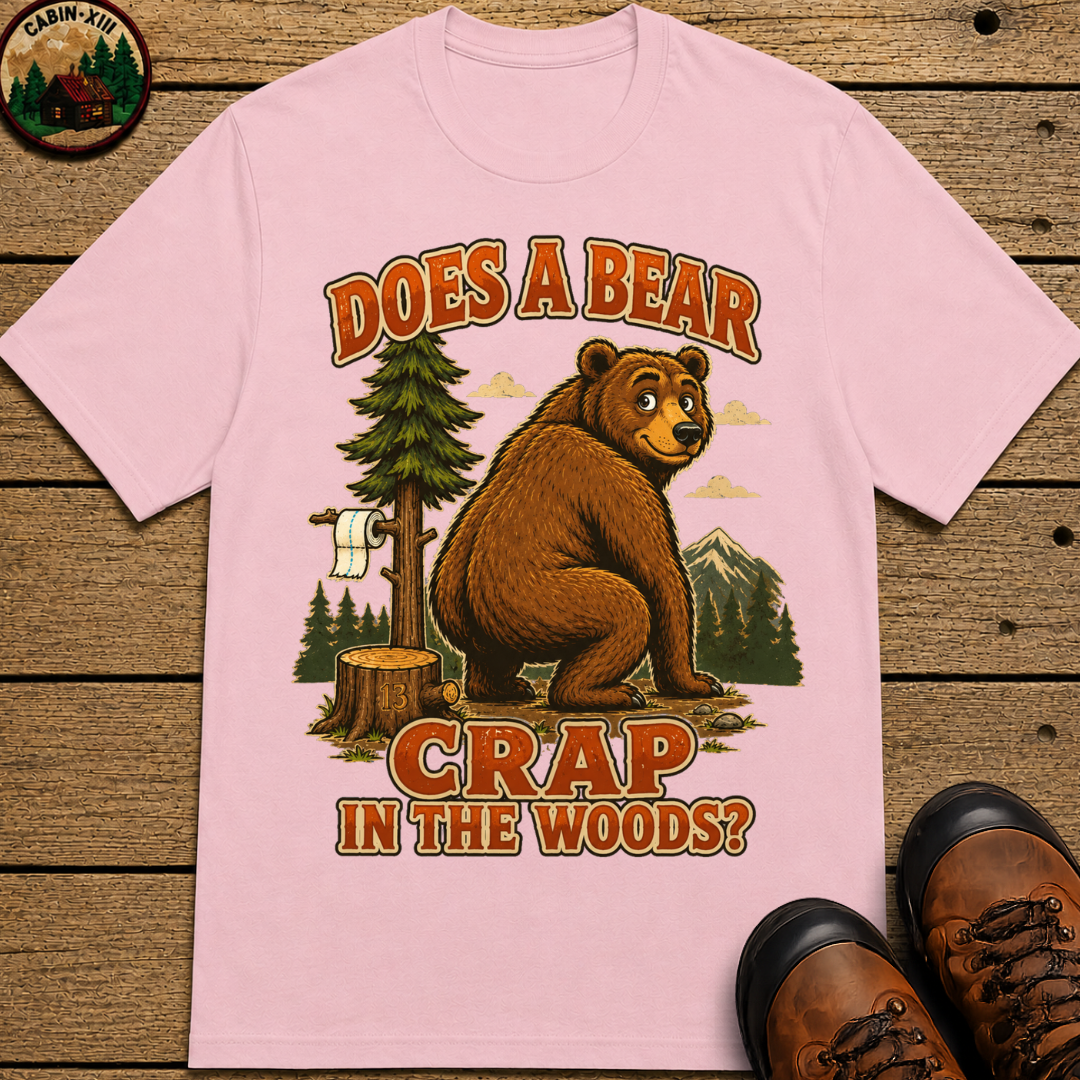 Does a Bear Crap in the Woods Funny Camping Shirt