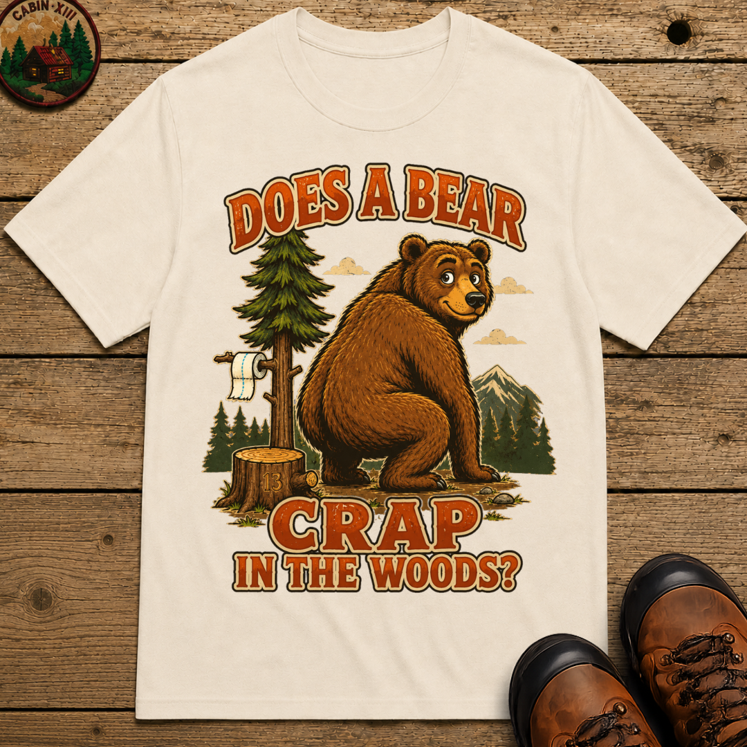Does a Bear Crap in the Woods Funny Camping Shirt